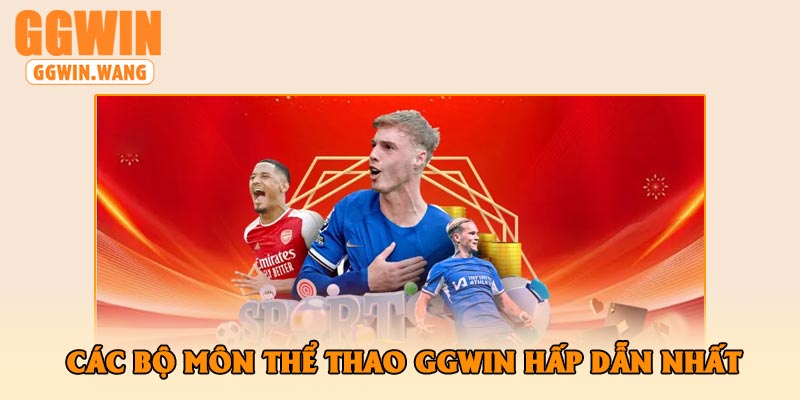 Các Bộ Môn Thể Thao GGWin Hấp Dẫn Nhất