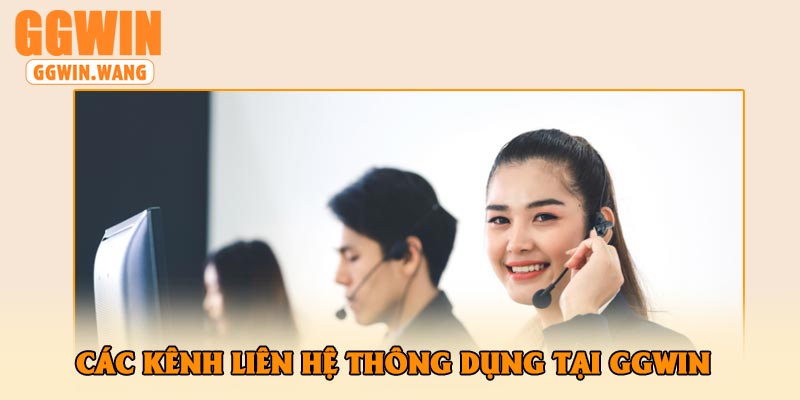 Các kênh liên hệ thông dụng tại GGWin