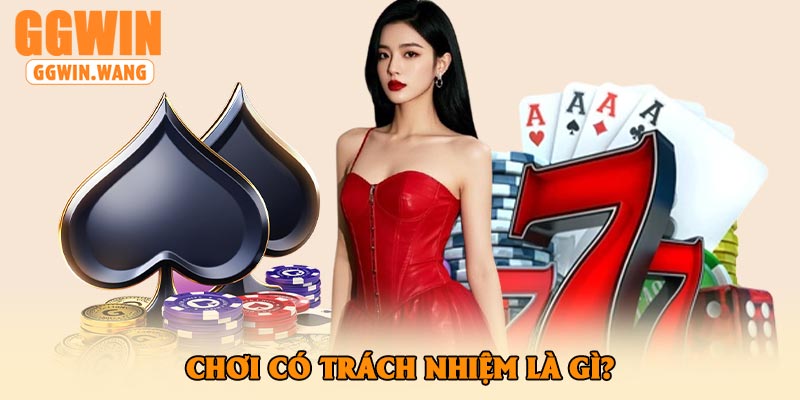 Chơi có trách nhiệm là gì?