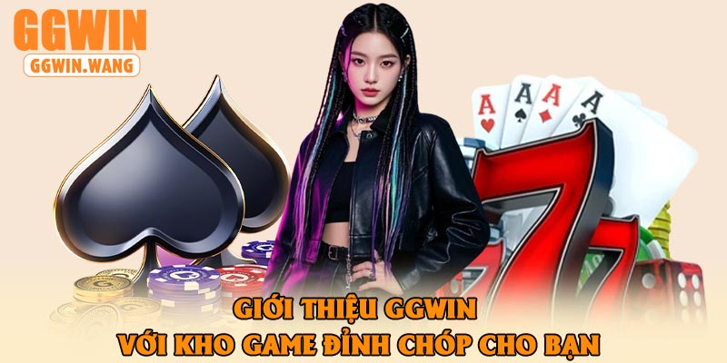 Giới thiệu GGWin với kho game đỉnh chóp cho bạn