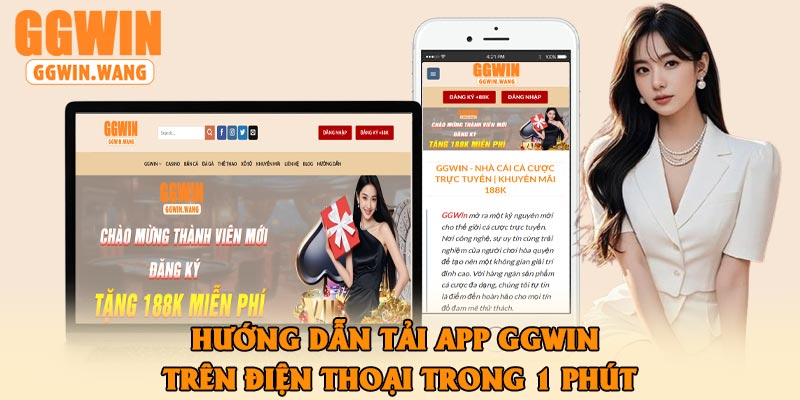 Hướng Dẫn Tải App GGWin Trên Điện Thoại Trong 1 Phút