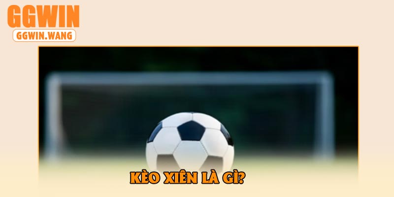 Kèo Xiên Là Gì?