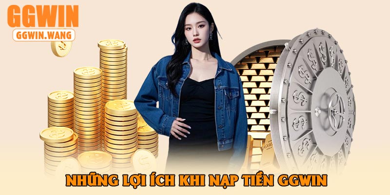 Tổng Hợp Phương Thức Nạp Tiền GGWin Thông Dụng Nhất