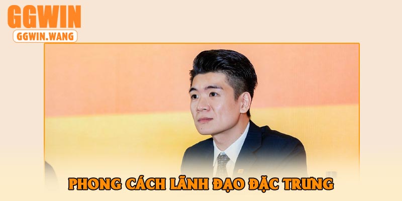 Phong cách lãnh đạo đặc trưng