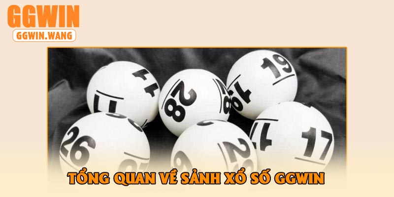 Tổng Quan Về Sảnh Xổ Số GGWin