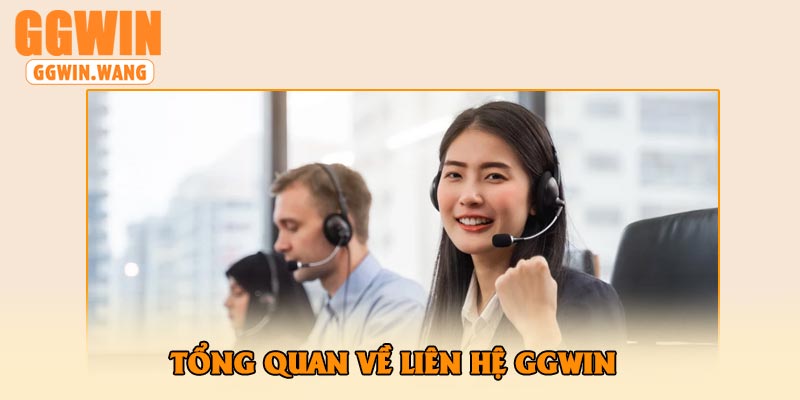Tổng quan về liên hệ GGWin