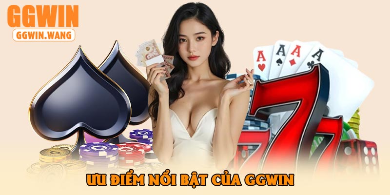 Ưu điểm nổi bật của GGWin