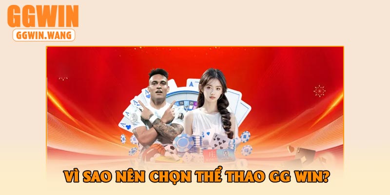 Vì Sao Nên Chọn Thể Thao GG Win?